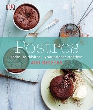 POSTRES. TODOS LOS CLASICOS Y VARIACIONES CREATIVAS 400 RECETAS | 9780241251225 | VARIOS AUTORES