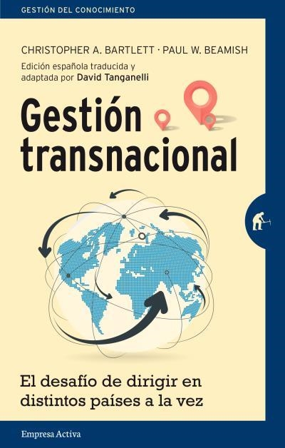 GESTION TRANSNACIONAL. EL DESAFIO DE DIRIGIR EN DISTINTOS PAISES A LA VEZ | 9788492921430 | BARTLETT,CHRISTOPHER A. BEAMISH,PAUL W.