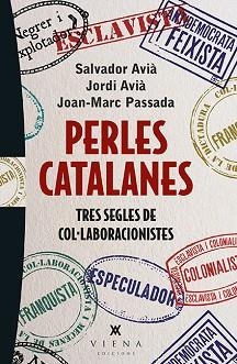 PERLES CATALANES. TRES SEGLES DE COL.LABORACIONISTES | 9788483308738 | AVIA,JORDI AVIA,SALVADOR PASSADA,JOAN-MARC