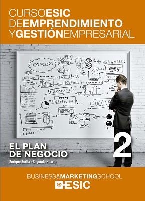 PLAN DE NEGOCIO. CURSO ESIC DE EMPRENDIMIENTO Y GESTION EMPRESARIAL 2 | 9788473569392 | ZORITA LLOREDA,ENRIQUE HUARTE,SEGUNDO