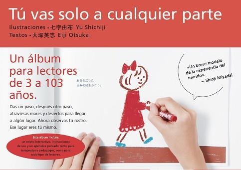 TU VAS SOLO A CUALQUIER PARTE. UN ALBUM PARA LECTORES DE 3 A 103 AÑOS | 9788416167296 | YU SHICHIJI EIJI OTSUKA