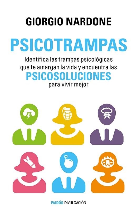 PSICOTRAMPAS. IDENTIFICA LAS TRAMPAS PSICOLOGICAS QUE TE AMARGAN LA VIDA Y ENCUENTRA LAS PSICOSOLUCIONES PARA VIVIR MEJOR | 9788449330162 | NARDONE,GIORGIO