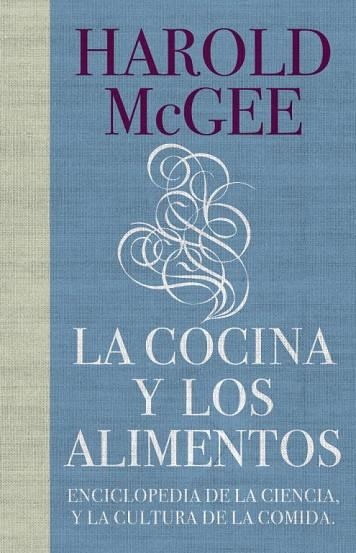 COCINA Y LOS ALIMENTOS,ENCICLOPEDIA DE LA CIENCIA Y CULTURA DE LA COMIDA | 9788483067444 | MCGEE,HAROLD