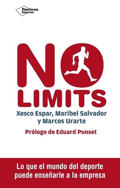 NO LIMITS. LO QUE EL MUNDO DEL DEPORTE PUEDE ENSEÑARLE A LA EMPRESA | 9788416620098 | ESPAR,JOSEP XESCO SALVADOR,MARIBEL URARTE,MARCOS