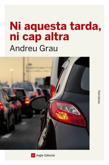 NI AQUESTA TARDA, NI CAP ALTRA | 9788416139934 | GRAU,ANDREU