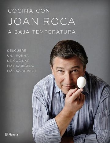 COCINA CON JOAN ROCA A BAJA TEMPERATURA. DESCUBRE UNA FORMA DE COCINAR MAS SABROSA, MAS SALUDABLE | 9788408152040 | ROCA,JOAN