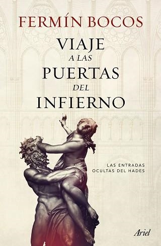 VIAJE A LAS PUERTAS DEL INFIERNO. LAS ENTRADAS OCULTAS DEL HADES | 9788434422704 | BOCOS,FERMIN