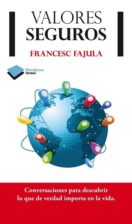 VALORES SEGUROS. CONVERSACIONES PARA DESCUBRIR LO QUE DE VERDAD IMPORTA EN LA VIDA | 9788415750345 | FAJULA,FRANCESC