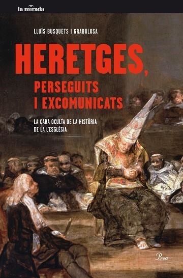 HERETGES PERSEGUITS I EXCOMUNICATS LA CARA OCULTA DE LA HISTORIA DE L,ESGLESIA | 9788475885179 | BUSQUETS I GRABULOSA,LLUIS