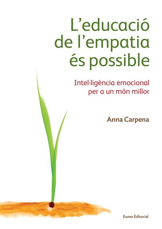 EDUCACIO DE L´EMPATIA ES POSSIBLE INTEL.LIGENCIA EMOCIONAL PER UN MON MILLOR | 9788497665483 | CARPENA,ANNA