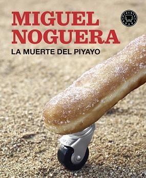 MUERTE DEL PIYAYO | 9788416290550 | NOGUERA,MIGUEL