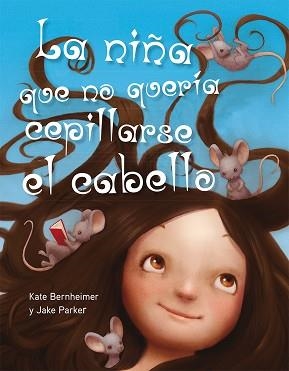 NIÑA QUE NO QUERIA CEPILLARSE EL CABELLO | 9788494154973 | BERNHEIMER,KATE PARKER,JAKE