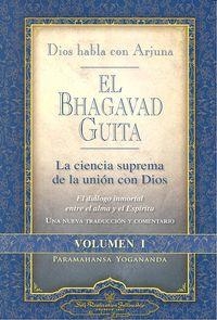 BHAGAVAD GITA. DIOS HABLA CON ARJUNA. LA CIENCIA SUPREMA DE LA UNION CON DIOS VOL.1 PARAMAHANSA YOGANANDA | 9780876125960 | YOGANANDA,PARAMAHANSA