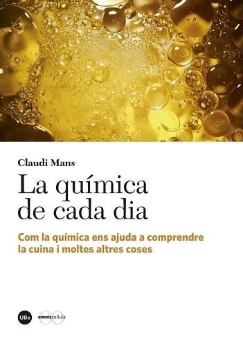 QUIMICA DE CADA DIA. COM LA QUIMICA ENS AJUDA A COMPRENDRE LA CUINA I MOLTES ALTRES COSES | 9788447539741 | MANS,CLAUDI