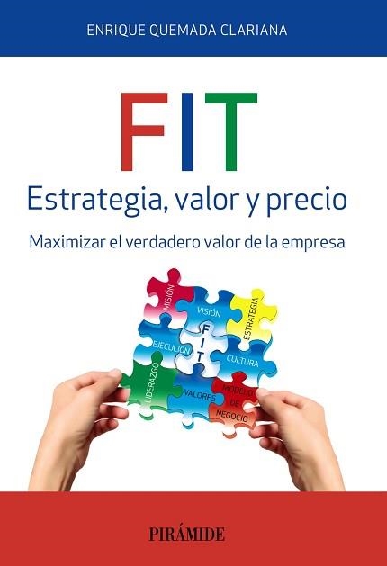 FIT. ESTRATEGIA, VALOR Y PRECIO. MAXIMIZAR EL VERDADERO VALOR DE LA EMPRESA | 9788436835618 | QUEMADA CLARIANA,ENRIQUE