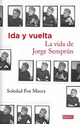 IDA Y VUELTA. LA VIDA DE JORGE SEMPRUN | 9788499924335 | FOX MAURA,SOLEDAD