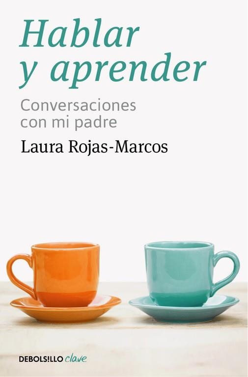 HABLAR Y APRENDER,CONVERSACIONES CON MI PADRE | 9788466334143 | ROJAS-MARCOS,LAURA