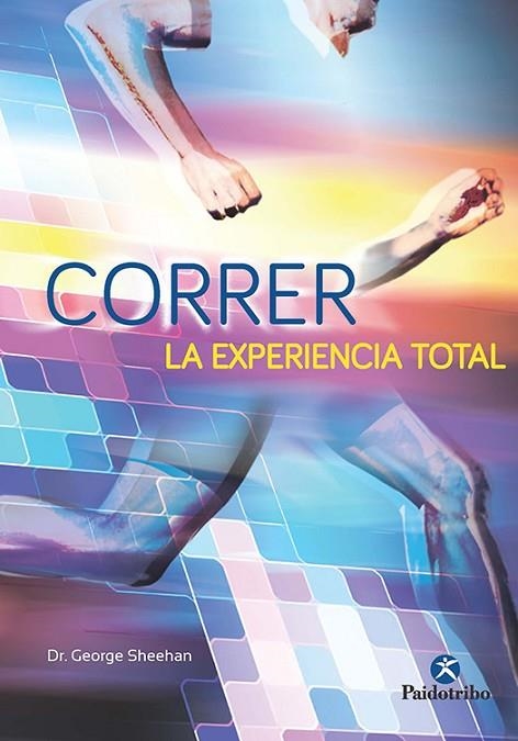 CORRER. LA EXPERIENCIA TOTAL | 9788499106007 | SHEEHAN,GEORGE