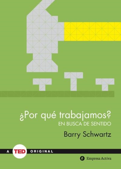 POR QUE TRABAJAMOS? EN BUSCA DE SENTIDO | 9788492921485 | SCHWARTZ,BARRY