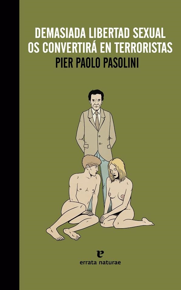 DEMASIADA LIBERTAD SEXUAL OS CONVERTIRA EN TERRORRISTAS | 9788415217688 | PASOLINI,PIER PAOLO