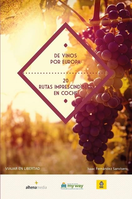 DE VINOS POR EUROPA. 20 RUTAS IMPRESCINDIBLES EN COCHE | 9788416395156 | FERNANDEZ SANVISENS,ISAAC