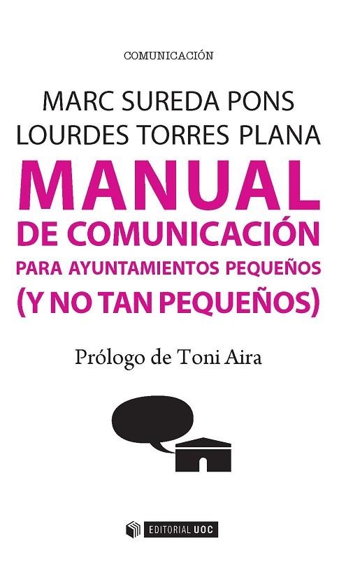 MANUAL DE COMUNICACION PARA AYUNTAMIENTOS PEQUEÑOS (Y NO TAN PEQUEÑOS) | 9788491162629 | SUREDA PONS,MARC TORRES PLANA,LOURDES