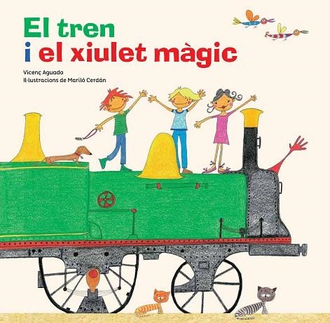 TREN I EL XIULET MAGIC | 9788494506840 | AGUADO,VICENÇ CERDAN,MARILO