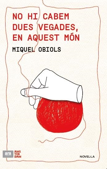 NO HI CABEM DUES VEGADES EN AQUEST MON | 9788415645986 | OBIOLS,MIQUEL