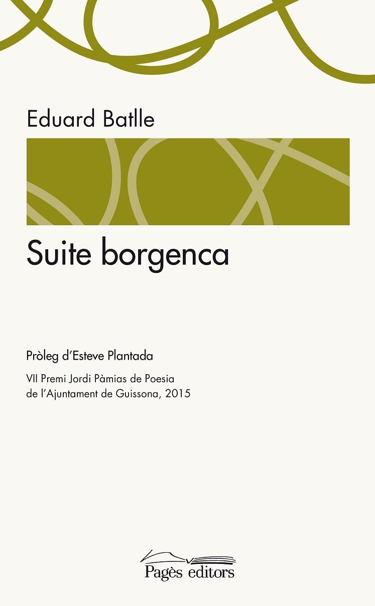 SUITE BORGENCA (VII PREMI JORDI PAMIAS DE POESIA DE L,AJUNTAMENT DE GUISSONA 2015) | 9788499757438 | BATLLE,EDUARD