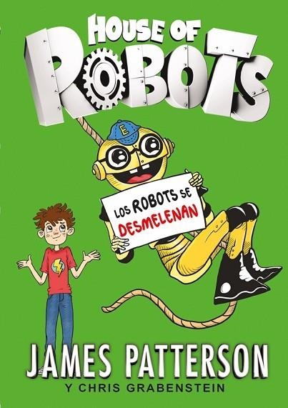 ROBOTS SE DESMELENAN | 9788424657895 | PATTERSON,JAMES GRABENSTEIN,CHRIS