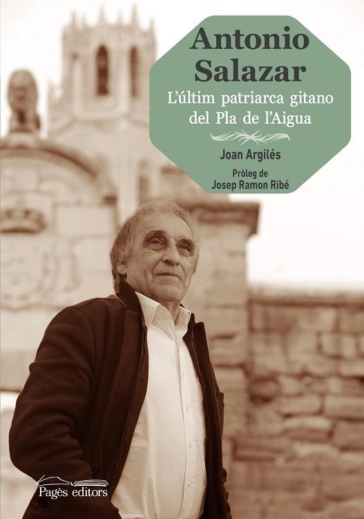 ANTONIO SALAZAR. L,ULTIM PATRIARCA GITANO DEL PLA DE L,AIGUA | 9788499757308 | ARGILES,JOAN