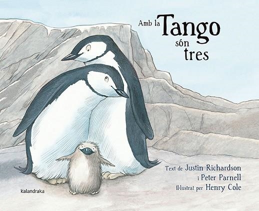 AMB LA TANGO SON TRES | 9788484649861 | RICHARDSON,JUSTIN COLE,HENRY PARNELL,PETER