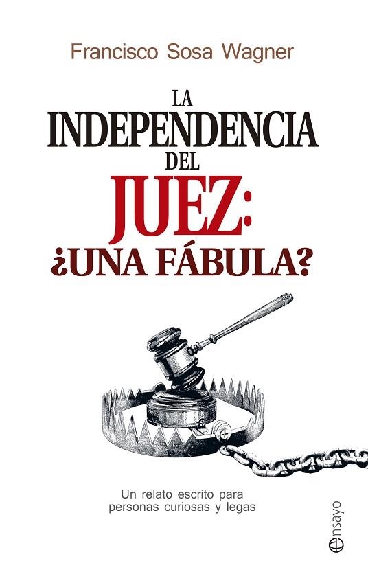 INDEPENDENCIA DEL JUEZ: UNA FABULA? | 9788490606780 | SOSA WAGNER,FRANCISCO