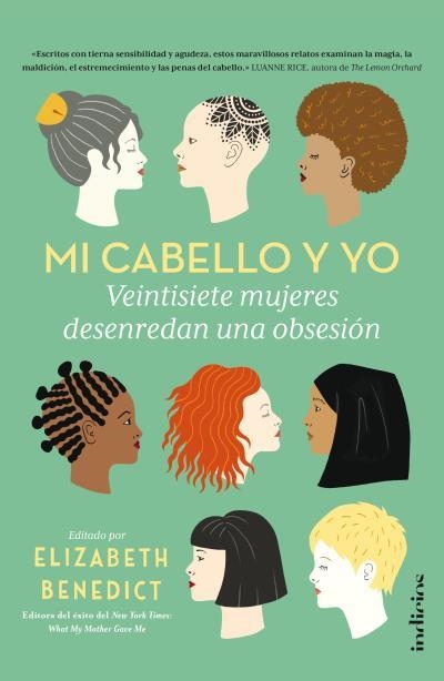 MI CABELLO Y YO. VEINTISIETE MUJERES DESENREDAN UNA OBSESION | 9788415732174 | BENEDICT,ELIZABETH