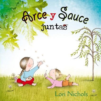 ARCE Y SAUCE JUNTAS | 9788416648474 | NICHOLS,LORI