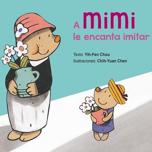 A MIMI LE ENCANTA IMITAR | 9788416648443 | CHOU,YIH-FEN