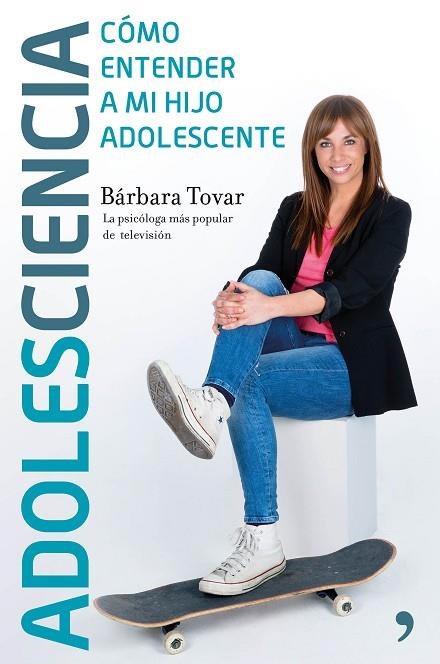 ADOLESCENCIA COMO ENTENDER A MI HIJO ADOLESCENTE | 9788499985435 | TOVAR,BARBARA