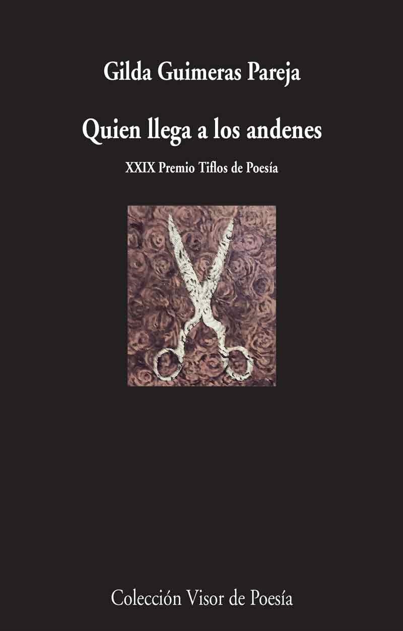 QUIEN LLEGA A LOS ANDENES. 29 PREMIO TIFLOS DE POESIA | 9788498959574 | GUIMERAS PAREJA,GILDA