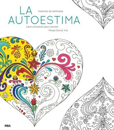 AUTOESTIMA. LIBRO ANTIESTRES PARA COLOREAR | 9788490565520 | GARCIA VILA,MARGA