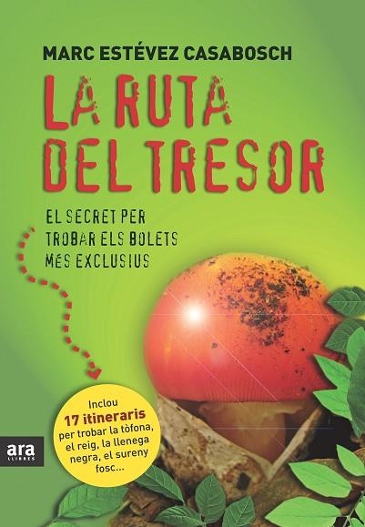 RUTA DEL TRESOR. EL SECRET PER TROBAR ELS BOLETS MES EXCLUSIUS | 9788415224075 | ESTEVEZ CASABOSCH,MARC