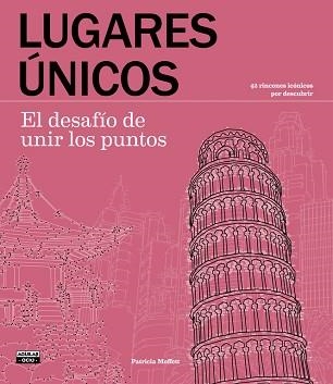 LUGARES UNICOS. EL DESAFIO DE UNIR LOS PUNTOS | 9788403515062 | MOFFETT,PATRICIA