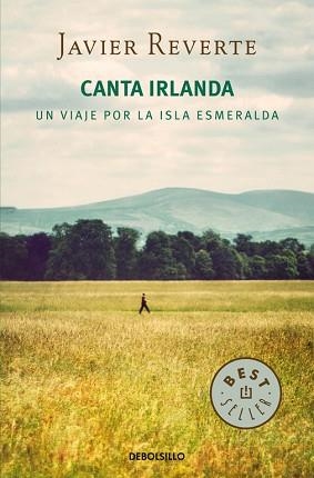 CANTA IRLANDA UN VIAJE POR LA ISLA ESMERALDA | 9788490624517 | REVERTE,JAVIER