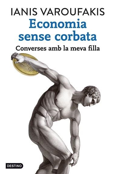 ECONOMIA SENSE CORBATA. CONVERSES AMB LA MEVA FILLA | 9788416297320 | VAROUFAKIS,YANIS