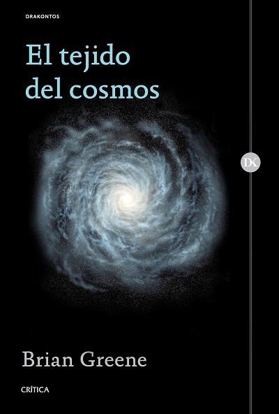 TEJIDO DEL COSMOS. ESPACIO, TIEMPO Y LA TEXTURA DE LA REALIDAD | 9788498929829 | GREENE,BRIAN