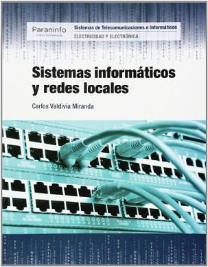 SISTEMAS INFORMATICOS Y REDES LOCALES | 9788497324496 | VALDIVIA MIRANDA,CARLOS