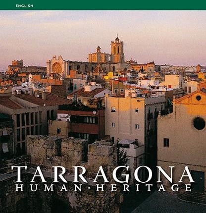 TARRAGONA. HUMAN HERITAGE (ANGLES) | 9788484781837 | MARQUES,CARLES