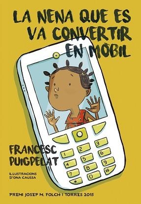 NENA QUE ES VA CONVERTIR EN MOBIL (PREMI FOLCH I TORRES 2015) | 9788424657840 | PUIGPELAT,FRANCESC