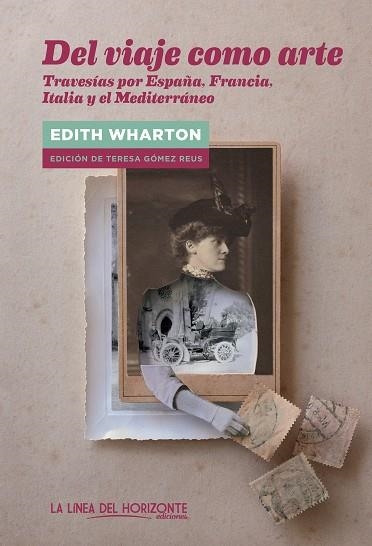 DEL VIAJE COMO ARTE. TRAVESIAS POS ESPAÑA,FRANCIA,ITALIA Y EL MEDITERRANEO | 9788415958437 | WHARTON,EDITH