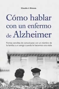 COMO HABLAR CON UN ENFERMO DE ALZHEIMER | 9788497771597 | STRAUSS,CLAUDIA