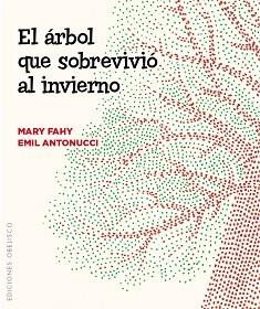 ARBOL QUE SOBREVIVIO AL INVIERNO | 9788491110668 | FAHY,MARY ANTONUCCI,EMIL